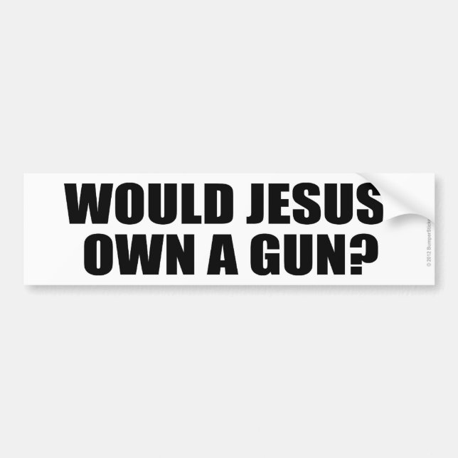 WÜRDE JESUS EIN GEWEHR BESITZEN? Pro-gewehr Autoaufkleber (Vorne)