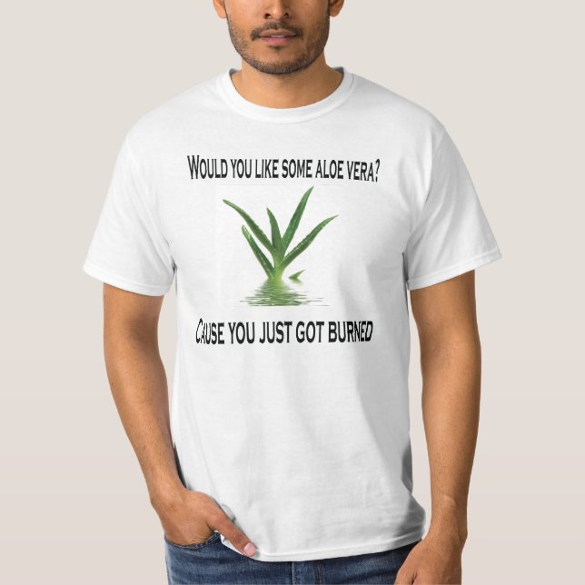 Wurde Sie mögen etwas Aloe Vera? T-Shirt (Vorderseite)