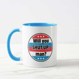 Würdest du den Mund halten, Mann?  Bieterangebot Tasse