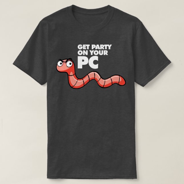 Würmer erhalten Ihr Party auf Ihrem PC T-Shirt (Design vorne)