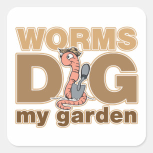 Würmer graben meinen Garten Quadratischer Aufkleber