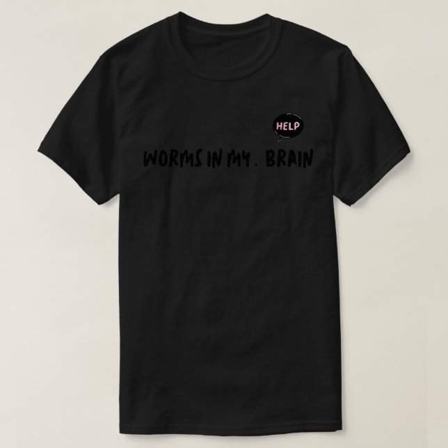 Würmer in meinem Gehirn 7 T-Shirt (Design vorne)