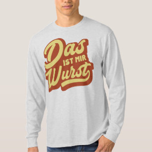 Wurst de MIR d'IST de DAS, T-shirt allemand
