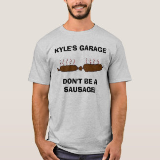 Wurst, KYLES GARAGEDON'T IST EINE WURST! T-Shirt