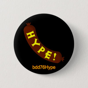 Wurst-Übertreibung! bdd76Hype Abzeichen Button