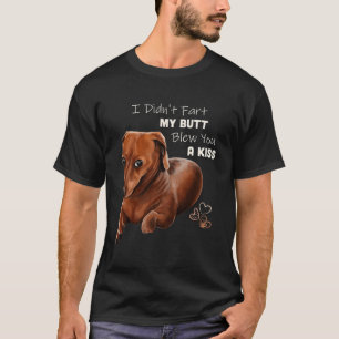 Würstchen Hund, den ich nicht Furz habe, hat dir m T-Shirt