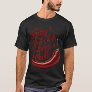 Würze dein Leben mit rotem Chili T-Shirt