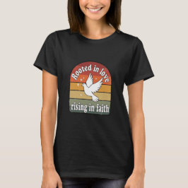Wurzeln in der Liebe, steigend in der Glaubensgest T-Shirt