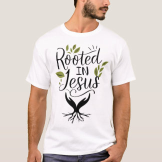 Wurzeln in Jesus T - Shirt