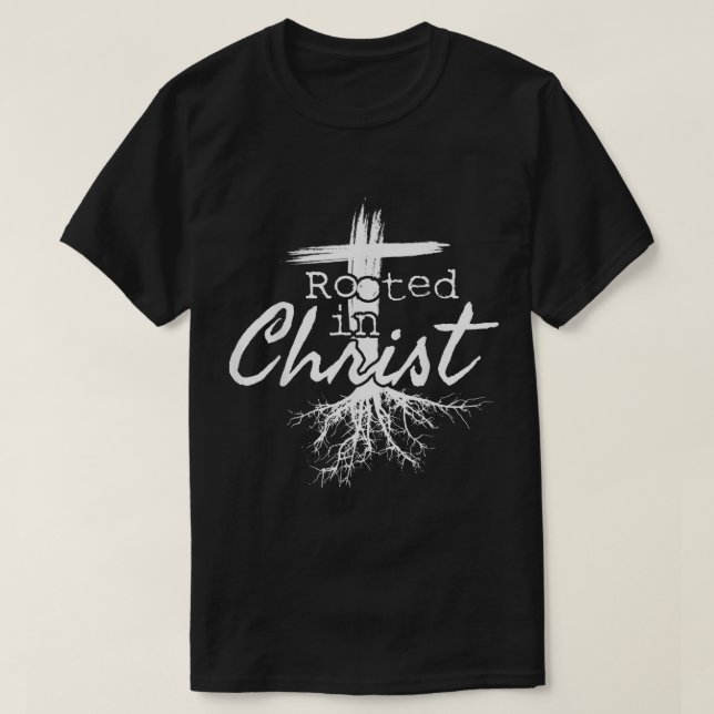 wurzelt in Christus Religiöser Christlicher Jesus T-Shirt (Design vorne)