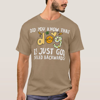 Wusstest du, dass Hund nur Gott zurückgeschrieben  T-Shirt