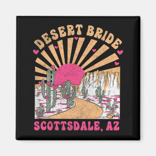 Wüstenbraut Scottsdale Braut Truppe Junggesellinne Magnet
