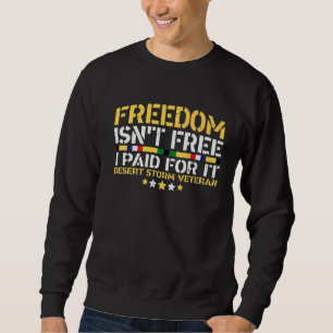 Wüstensturm Die Freiheit des Veteranen ist nicht k Sweatshirt