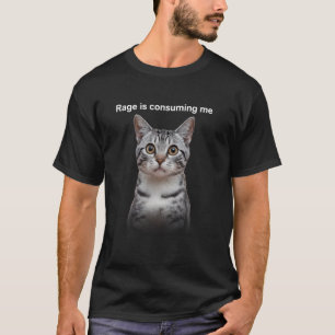 Wut verzehrt mich Lustiges wütendes Katzen-Meme Sa T-Shirt