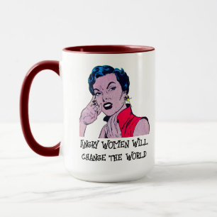 Wütende Frauen werden die Tasse der Welt verändern