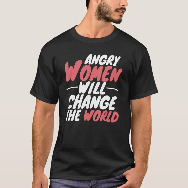 Wütende Frauen werden die Welt als Pro-Wahlfrau ve T-Shirt (Vorderseite)