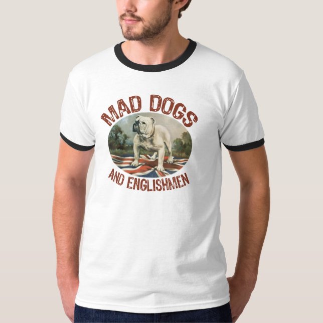 Wütende Hunde u. Engländer T-Shirt (Vorderseite)