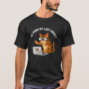 Wütende Katze "Wie in meiner letzten E-Mail" Büroh T-Shirt