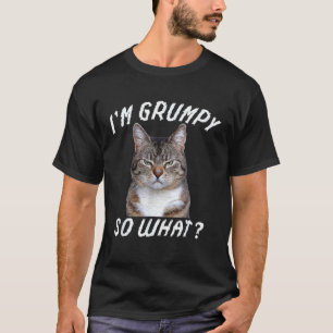 Wütende Katzen-Meme Ich bin mürrisch Na und T-Shirt