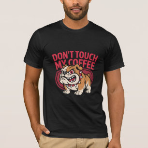 Wütender Bulldogge-Kaffee-Liebhaber, Fass meinen K T-Shirt
