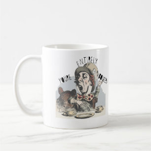 Wütender Hutmacher "Sie sind völlig bonkers" Tas Kaffeetasse