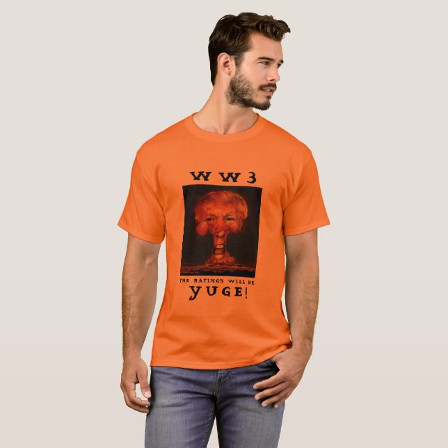 WW3 DAS RATINGES IST YUGE! T-Shirt (Vorne ganz)
