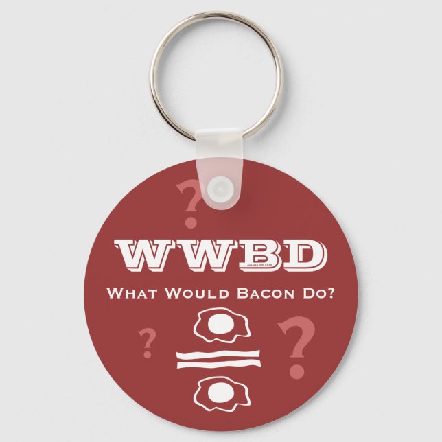 WWBD, was würde Bacon tun? Schlüsselanhänger (Vorderseite)