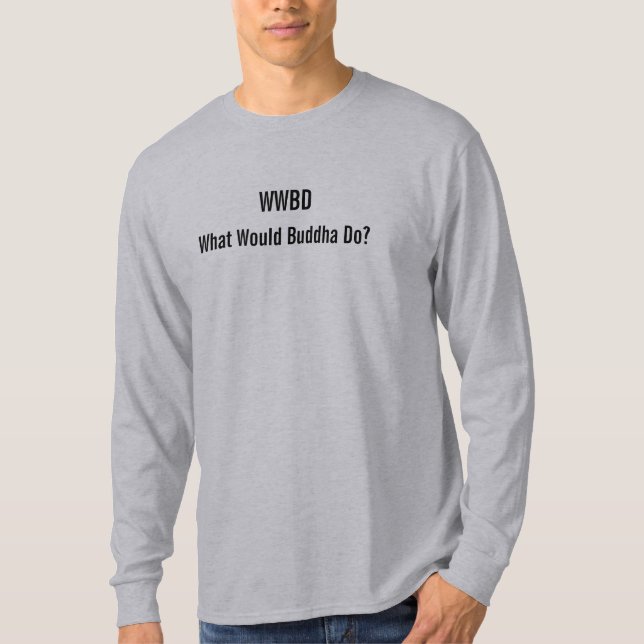 WWBD, was würde Buddha tun? T-Shirt (Vorderseite)