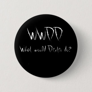 WWDD, was würde Dexter tun? Button