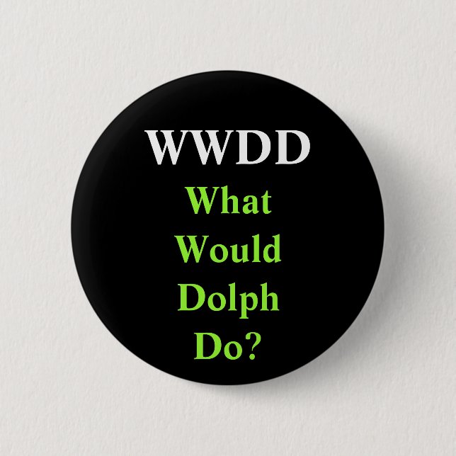 WWDD, was würde Dolph tun? Button (Vorderseite)