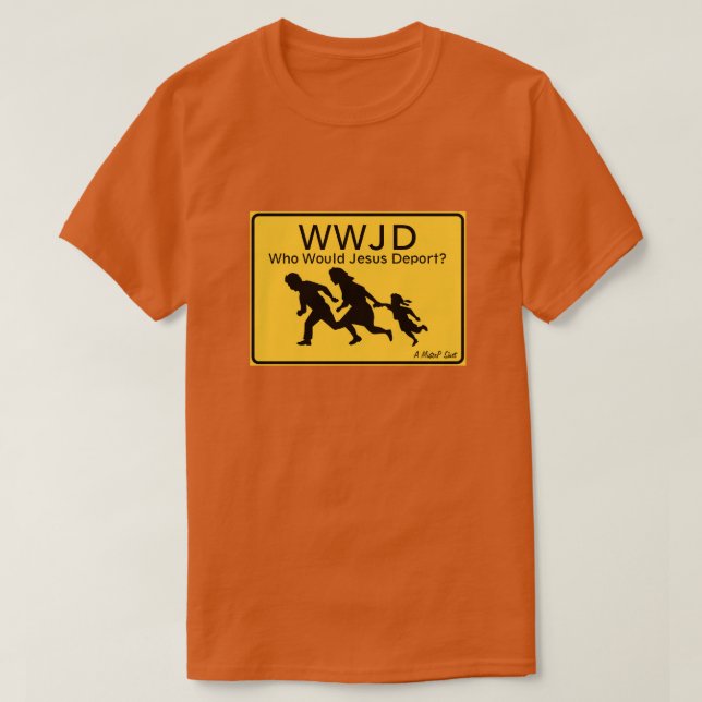 WWJD: Wer würde Jesus deportieren? - Ein MisterP-S T-Shirt (Design vorne)