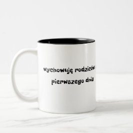 Wychowuję Rodziców od Pierwszego Dnia Zweifarbige Tasse