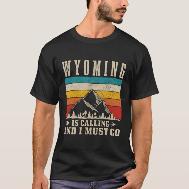Wyoming ruft an, dass ich zu Bergwanderungen gehen T-Shirt (Vorderseite)