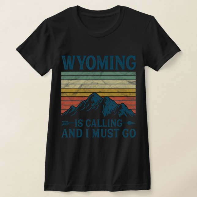 Wyoming ruft und ich muss gehen T-Shirt (Ablage )