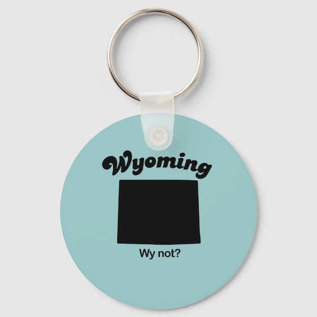 Wyoming - Warum nicht Schlüsselanhänger (Vorderseite)