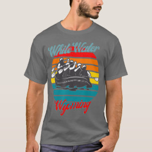 Wyoming Whitewater White Water Rafting Kanufahren T-Shirt