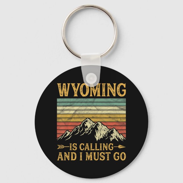 Wyomoming ruft und ich muss 7 gehen schlüsselanhänger (Vorderseite)