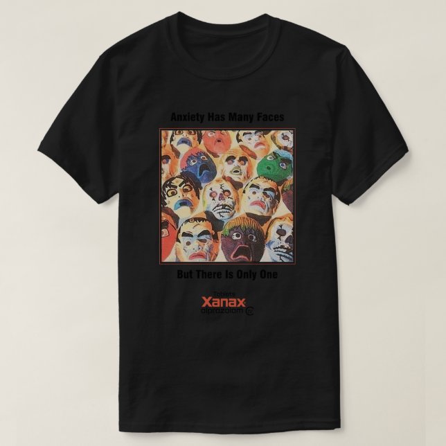 Xanax Angst hat viele Gesichter, aber es gibt nur  T-Shirt (Design vorne)