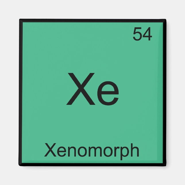 Xe - Xenomorph Funny Chemistry Element Symbol T-Sh Magnet (Vorne)