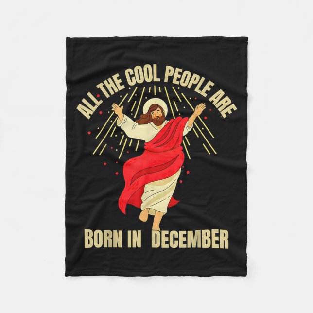 Xmas Cool People Are Born In December Christian Ch Fleecedecke (Vorderseite)
