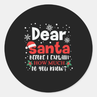Xmas Dear Santa How Much Do You Know Runder Aufkleber