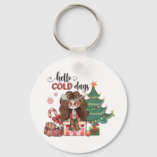Xmas Geschenk Hallo kalte Tage Schlüsselanhänger