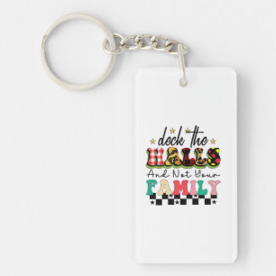 Xmas Geschenke Deck die Hallen und nicht Ihre Fami Schlüsselanhänger