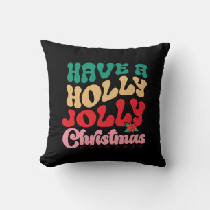 Xmas Gift Have A Holly Jolly Xmas Kissen