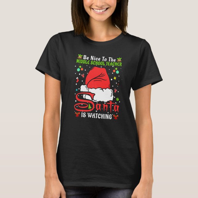 Xmas Pajamas Be Nice To The Middle School Teacher  T-Shirt (Vorderseite)