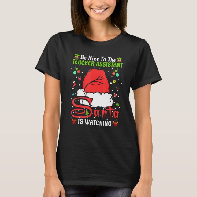 Xmas Pajamas Be Nice To The Teacher Assistant Chri T-Shirt (Vorderseite)