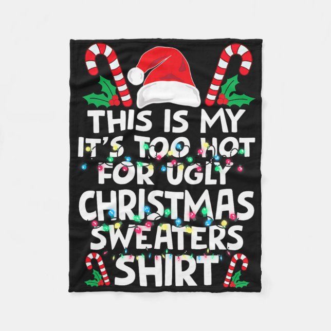 Xmas This Is My It's Too Hot For Ugly Christmas S  Fleecedecke (Vorderseite)