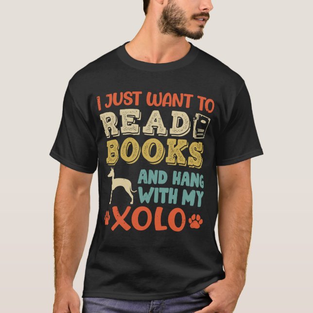 Xoloitzcuintle Mama, die ich gerade Gewollt Bücher T-Shirt (Vorderseite)