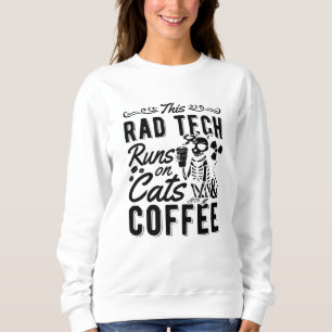 Xray Radiology This Rad Tech Runs Cats and Coffee Sweatshirt