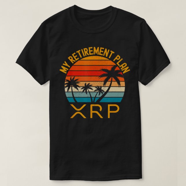 XRP Crypto Merchandise My Retirement Plan 2 T-Shirt (Design vorne)